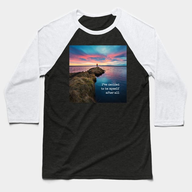 Positive Quote Motivational Gift for Women Men Sunset Ocean Baseball T-Shirt by Pine Hill Goods